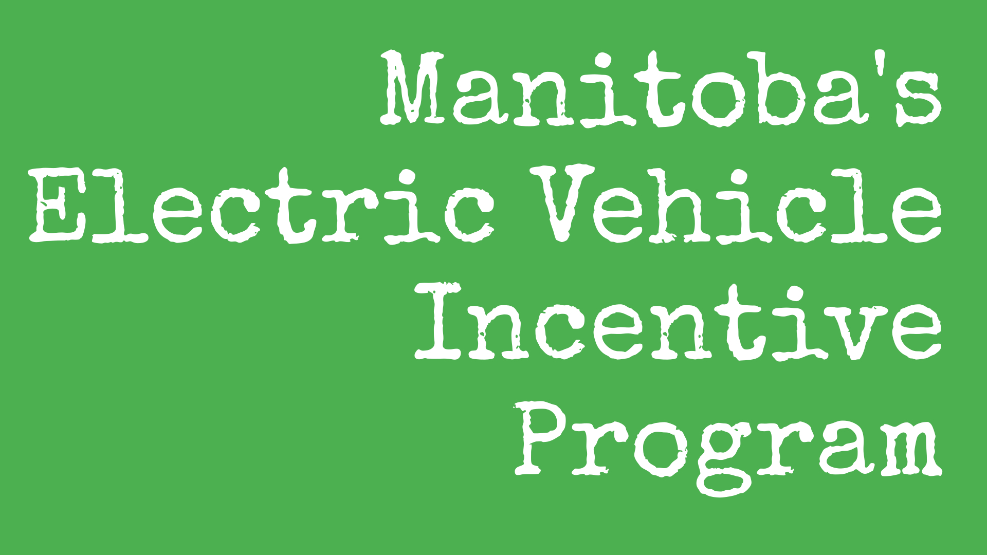 Electric Vehicle Incentive Program Manitoba's Electric Shift & Ride